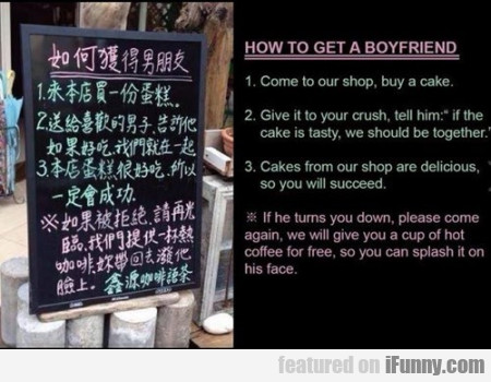 How To Get A Boyfriend. 1.come To Our Shop