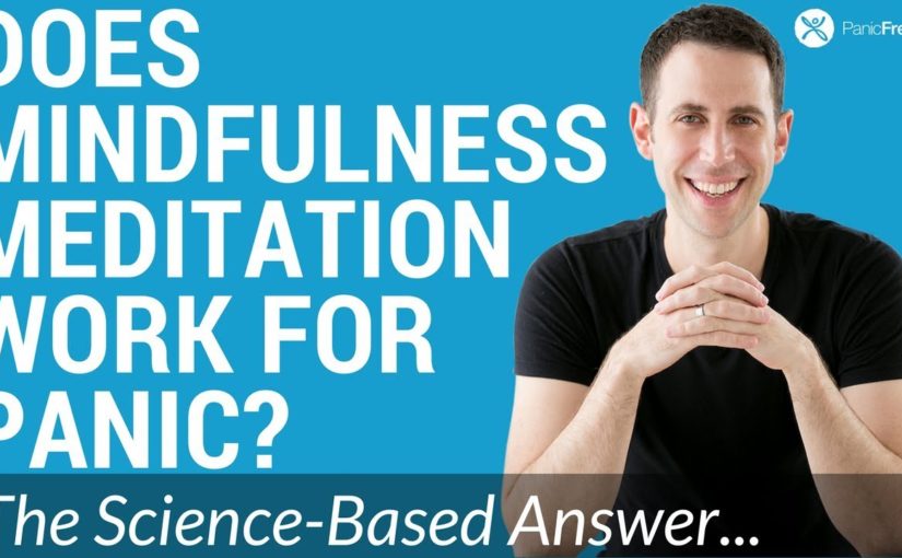 Meditation for panic attacks: does mindfulness work? (The Latest Research)