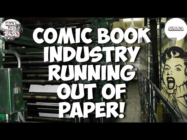 COMIC BOOK INDUSTRY RUNNING OUT OF PAPER! LETS KEEP IT THORO