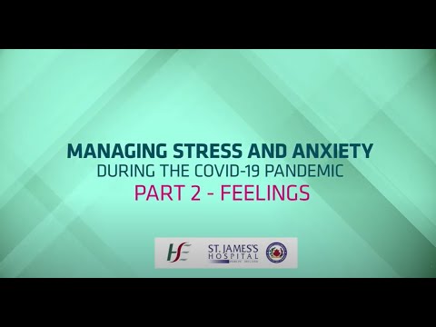 Managing Stress and Anxiety during the Covid-19 Pandemic – Part 2: Feelings