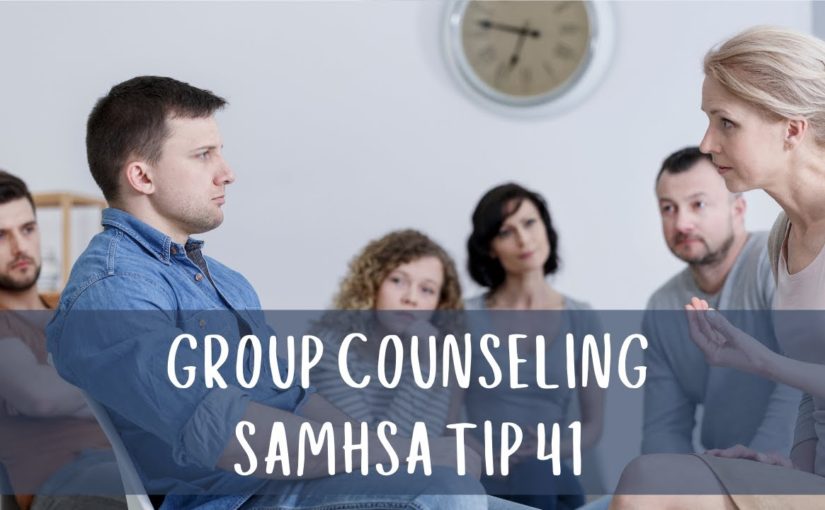Group Counseling Modules 1 & 2 Based on SAMHSA TIP 41