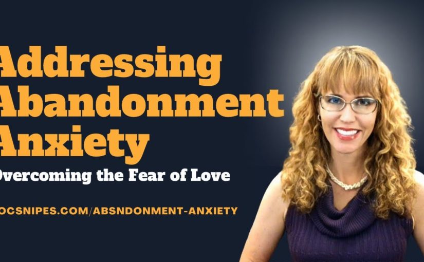 Abandonment Anxiety– Video corrupted  See https://www.youtube.com/watch?v=XQWUYWeiHB0
