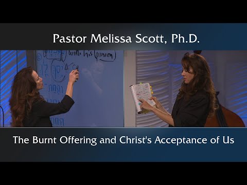 The Burnt Offering and Christ’s Acceptance of Us – The Tabernacle through the Eyes of Christ #12