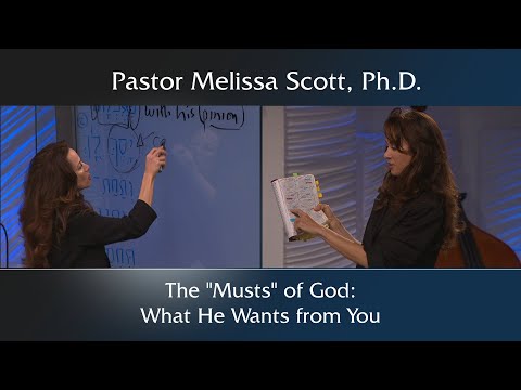 The “Musts” of God: What He Wants from You