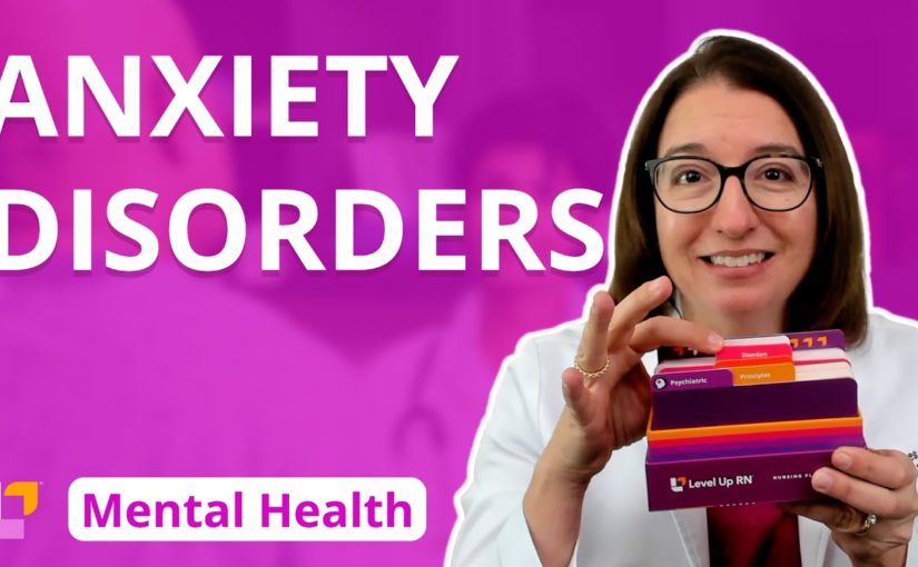 Anxiety Disorders: Psychiatric Mental Health | @LevelUpRN