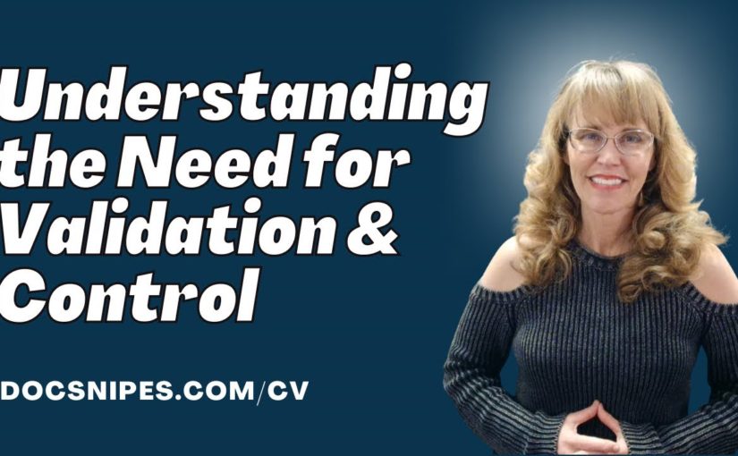 Understanding the Need for Validation and Control with Dr. Dawn-Elise Snipes