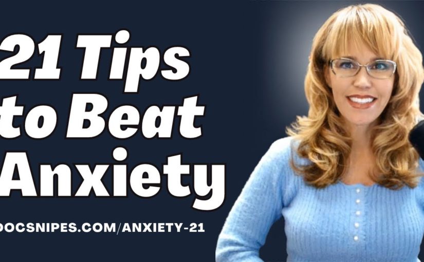 21 Tips to Beat Anxiety with Dr. Dawn Elise Snipes