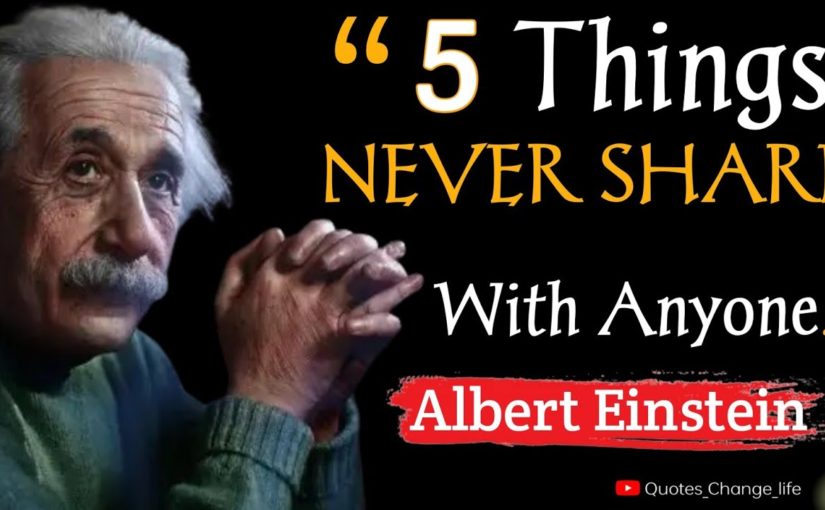 5 Things Never Share With Anyone | Albert Einstein Quotes | Quotes | Einstein| Quotes_Change_life
