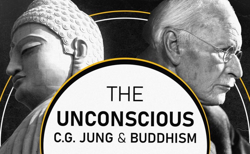 Carl Jung & Buddhism On The Unconscious